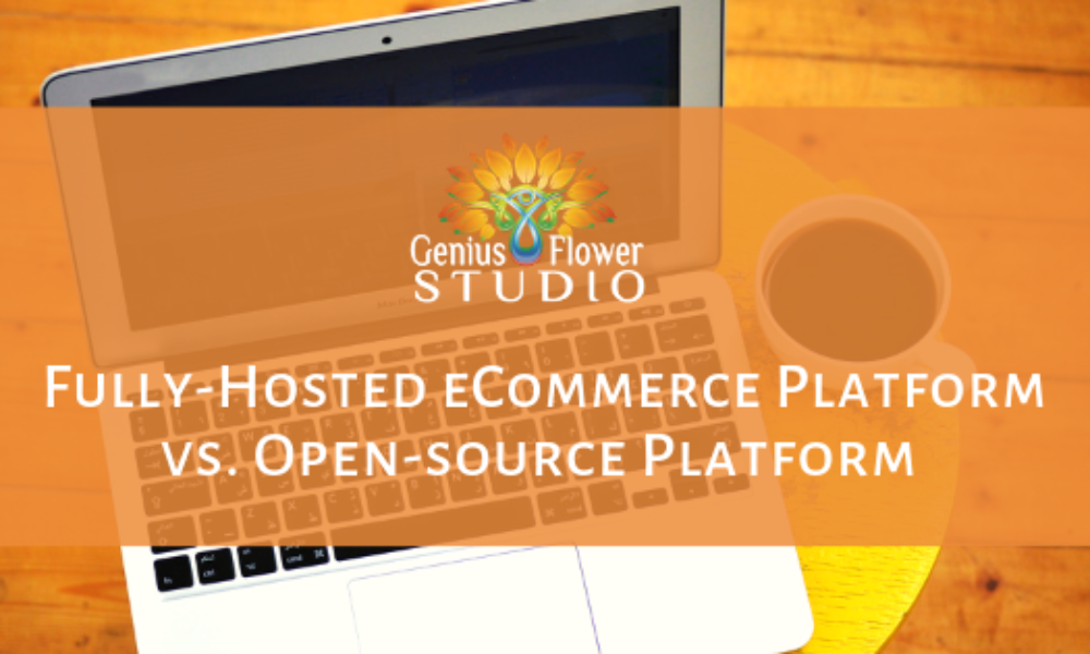Fully-Hosted eCommerce Platform vs. Open-source Platform